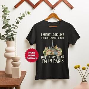 Funny Paris Lover Tee Shirt, Sarcastic France Theme Top